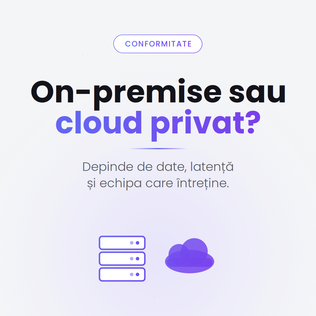 AI on-premise vs cloud privat UE — cum alegi