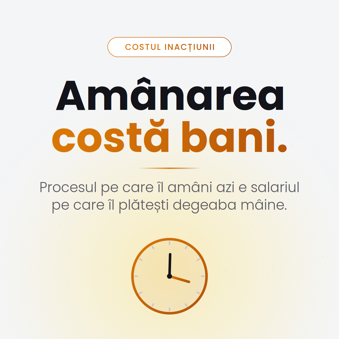 Amânarea costă bani — costul amânării unei automatizări